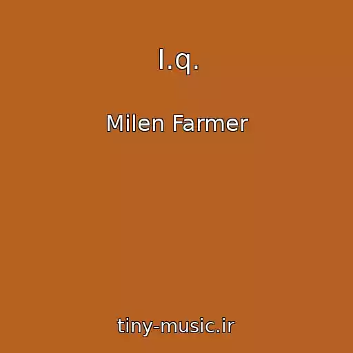 کاور آهنگ I.q. از Milen Farmer