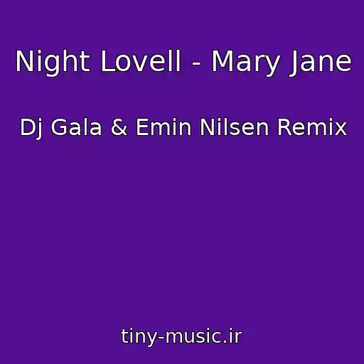 کاور آهنگ Night Lovell - Mary Jane از Dj Gala & Emin Nilsen Remix
