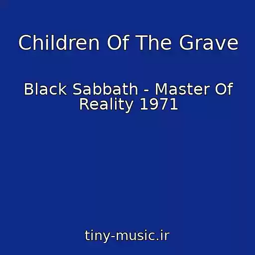 کاور آهنگ Children Of The Grave از Black Sabbath - Master Of Reality 1971
