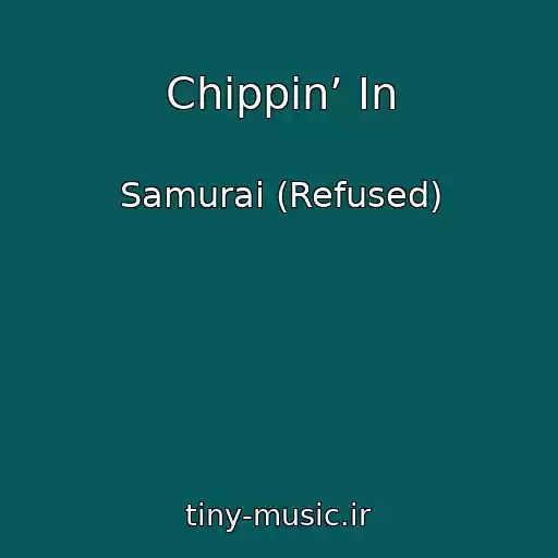 کاور آهنگ Chippin’ In از Samurai (Refused)