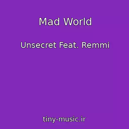 کاور آهنگ Mad World از Unsecret Feat. Remmi