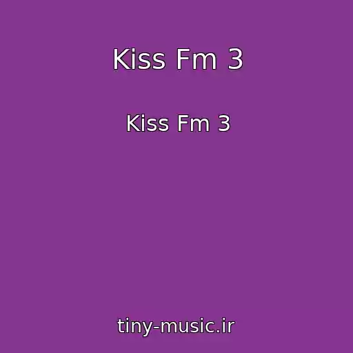 کاور آهنگ Kiss Fm 3 از Kiss Fm 3