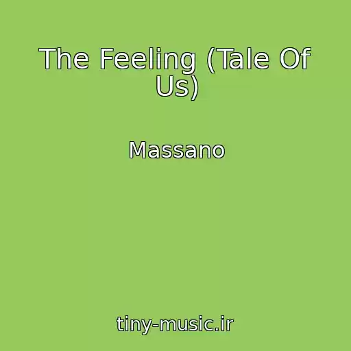 کاور آهنگ The Feeling (Tale Of Us) از Massano