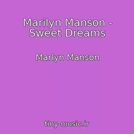 کاور آهنگ Marilyn Manson - Sweet Dreams از Marlyn Manson
