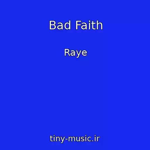 کاور آهنگ Bad Faith از Raye