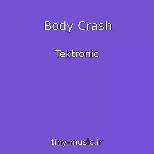 کاور آهنگ Body Crash از Tektronic
