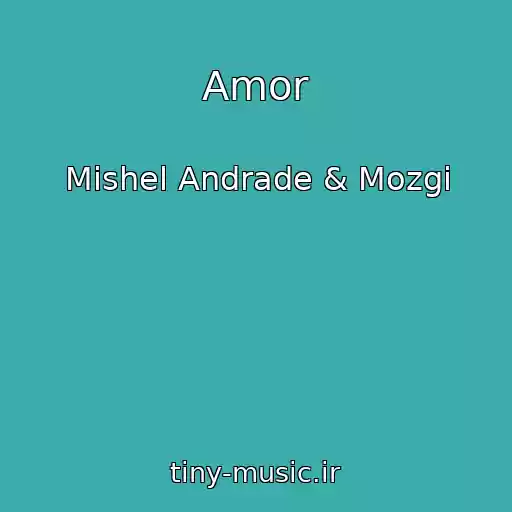 کاور آهنگ Amor از Mishel Andrade & Mozgi