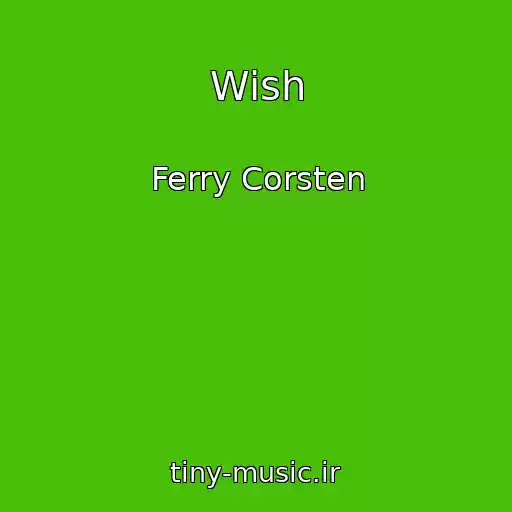 کاور آهنگ Wish از Ferry Corsten