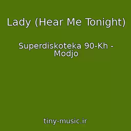 کاور آهنگ Lady (Hear Me Tonight) از Superdiskoteka 90-Kh - Modjo