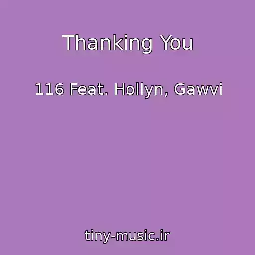 کاور آهنگ Thanking You از 116 Feat. Hollyn, Gawvi