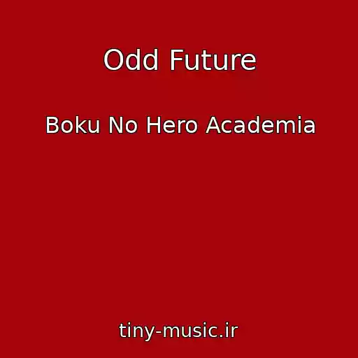 کاور آهنگ Odd Future از Boku No Hero Academia