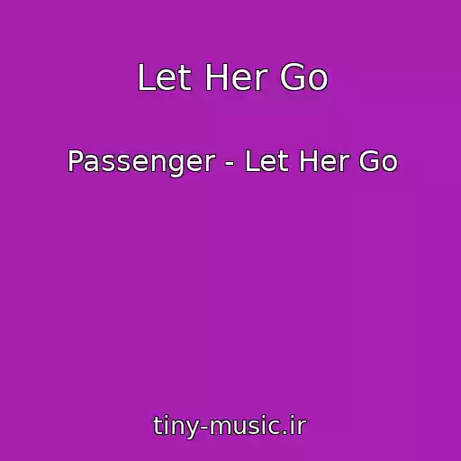 کاور آهنگ Let Her Go از Passenger - Let Her Go