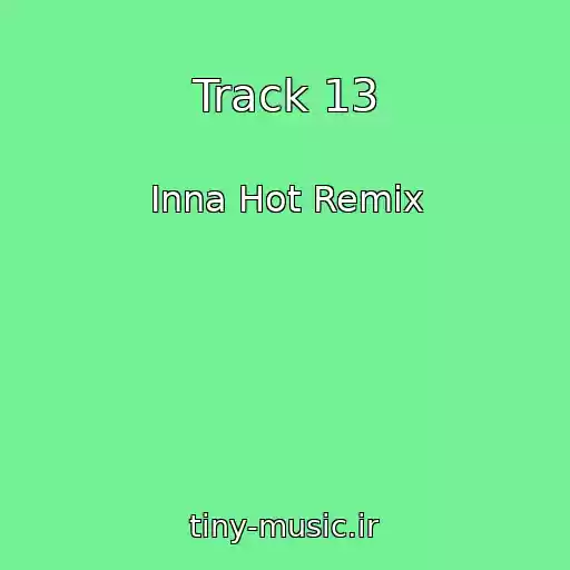کاور آهنگ Track 13 از Inna Hot Remix