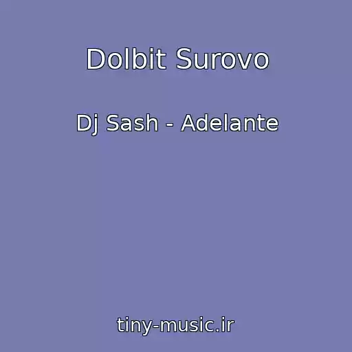 کاور آهنگ Dolbit Surovo از Dj Sash - Adelante