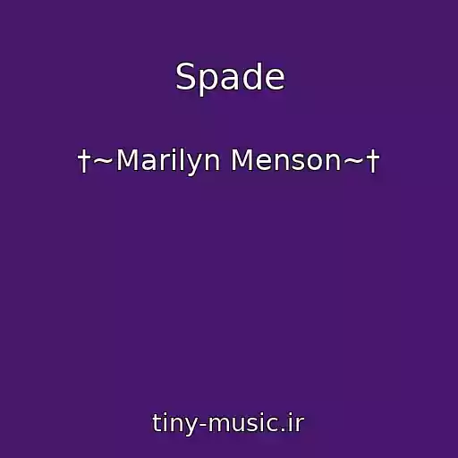 کاور آهنگ Spade از †~Marilyn Menson~†