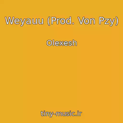 کاور آهنگ Weyauu (Prod. Von Pzy) از Olexesh