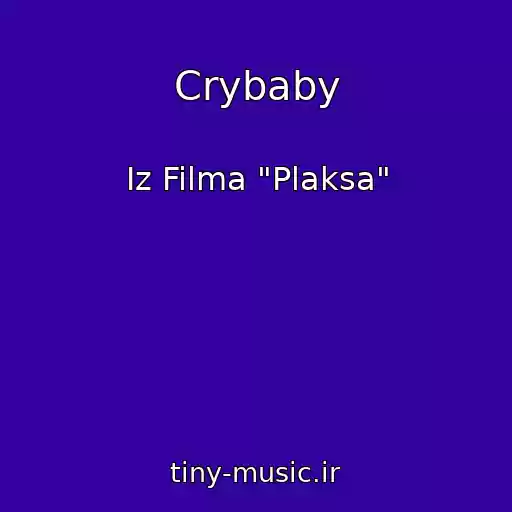کاور آهنگ Crybaby از Iz Filma "Plaksa"