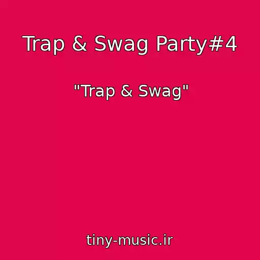 کاور آهنگ Trap & Swag Party#4 از "Trap & Swag"