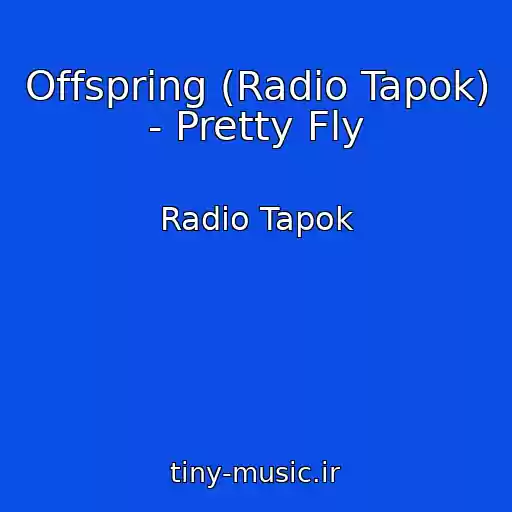 کاور آهنگ Offspring (Radio Tapok) - Pretty Fly از Radio Tapok