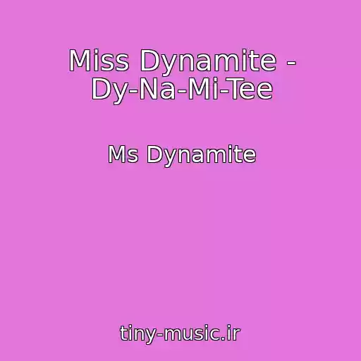 کاور آهنگ Miss Dynamite - Dy-Na-Mi-Tee از Ms Dynamite
