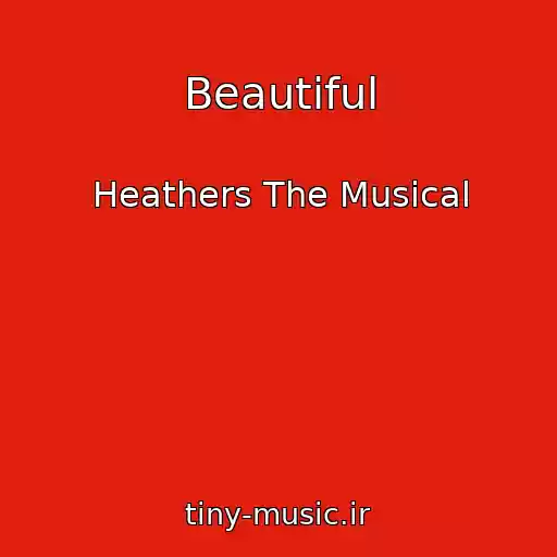 کاور آهنگ Beautiful از Heathers The Musical