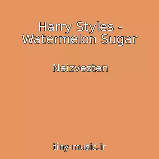 کاور آهنگ Harry Styles - Watermelon Sugar از Neizvesten