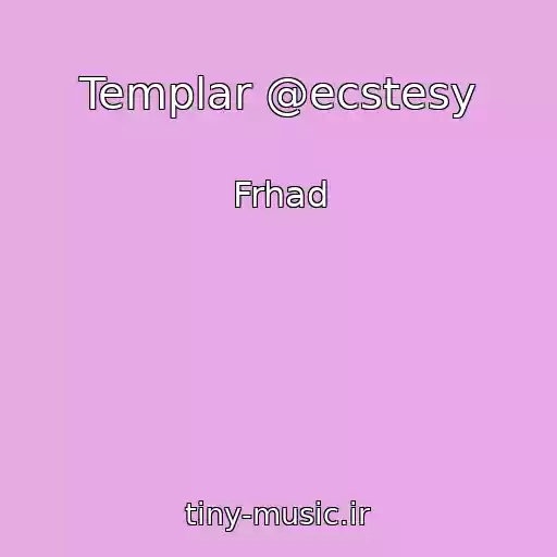 کاور آهنگ Templar @ecstesy از Frhad