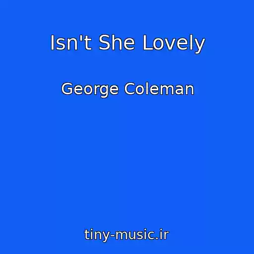 کاور آهنگ Isn't She Lovely از George Coleman
