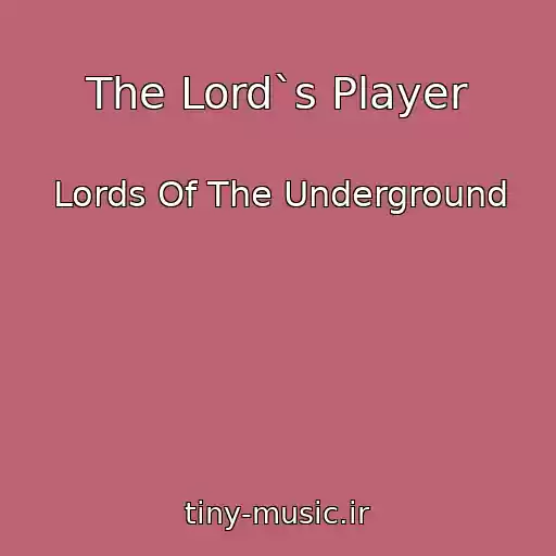 کاور آهنگ The Lord`s Player از Lords Of The Underground