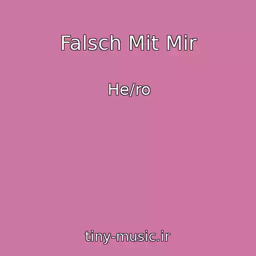 کاور آهنگ Falsch Mit Mir از He/ro