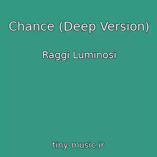کاور آهنگ Chance (Deep Version) از Raggi Luminosi