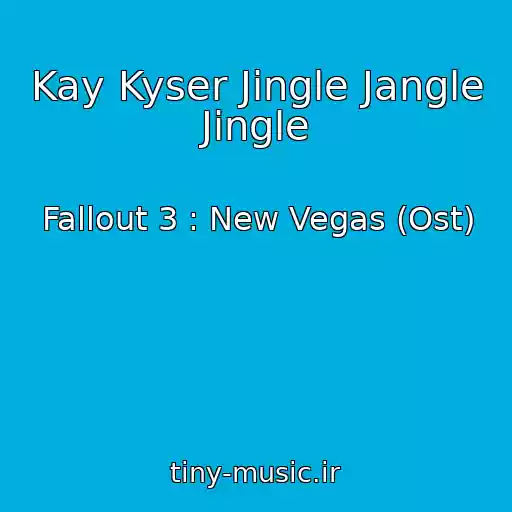 کاور آهنگ Kay Kyser Jingle Jangle Jingle از Fallout 3 : New Vegas (Ost)