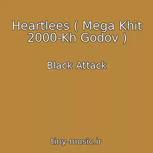 کاور آهنگ Heartlees ( Mega Khit 2000-Kh Godov ) از Black Attack