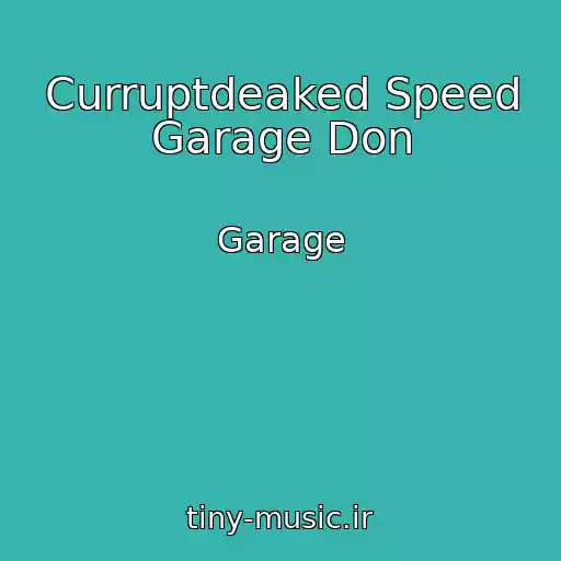 کاور آهنگ Curruptdeaked Speed Garage Don از Garage