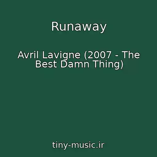 کاور آهنگ Runaway از Avril Lavigne (2007 - The Best Damn Thing)