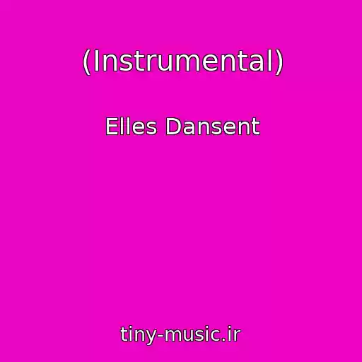 کاور آهنگ (Instrumental) از Elles Dansent