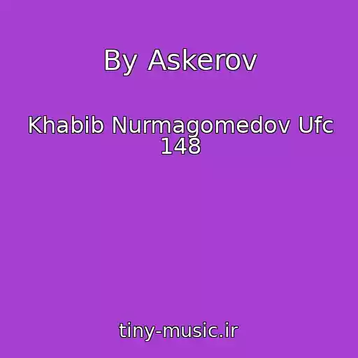 کاور آهنگ By Askerov از Khabib Nurmagomedov Ufc 148