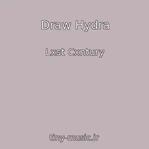 کاور آهنگ Draw Hydra از Lxst Cxntury