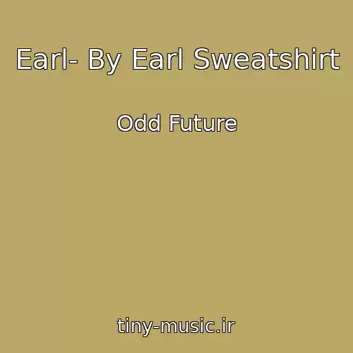 کاور آهنگ Earl- By Earl Sweatshirt از Odd Future