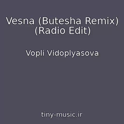 کاور آهنگ Vesna (Butesha Remix) (Radio Edit) از Voplі Vіdoplyasova