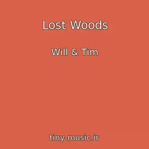 کاور آهنگ Lost Woods از Will & Tim
