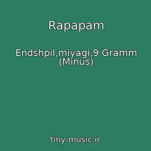 کاور آهنگ Rapapam از Endshpil,miyagi,9 Gramm (Minus)