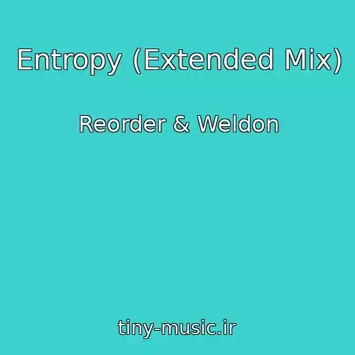 کاور آهنگ Entropy (Extended Mix) از Reorder & Weldon