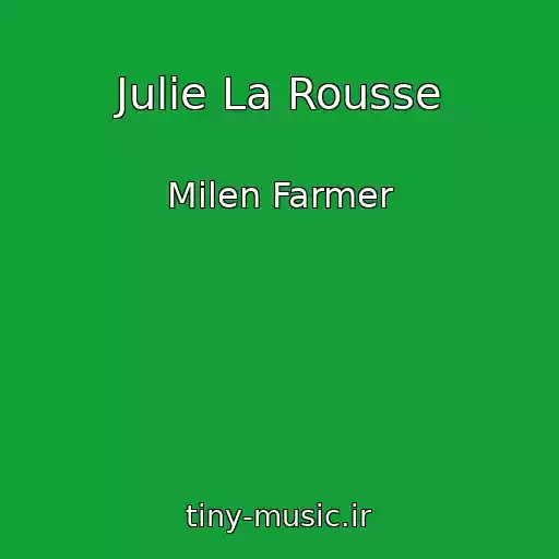 کاور آهنگ Julie La Rousse از Milen Farmer