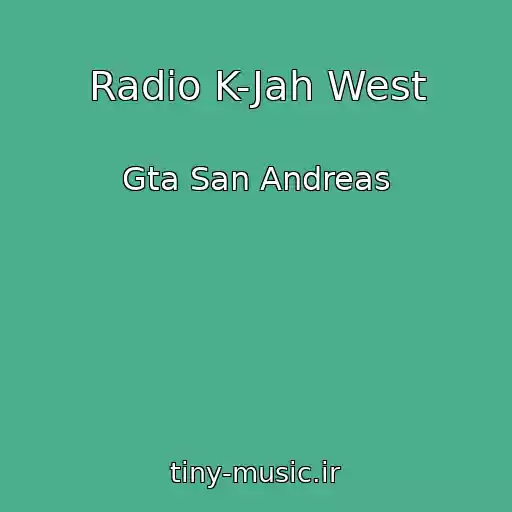 کاور آهنگ Radio K-Jah West از Gta San Andreas