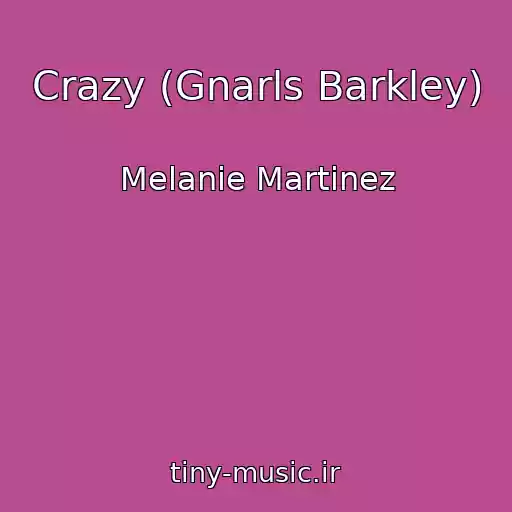کاور آهنگ Crazy (Gnarls Barkley) از Melanie Martinez