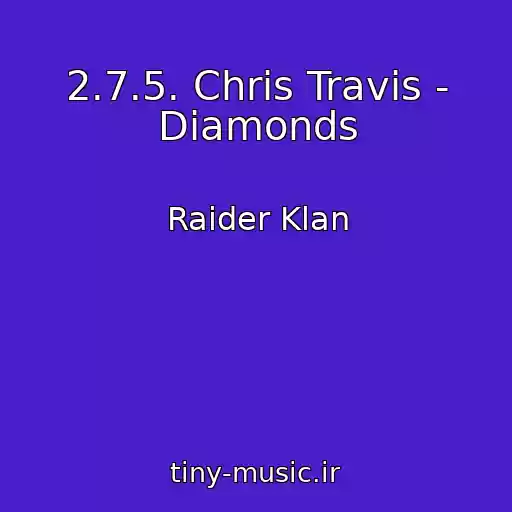 کاور آهنگ 2.7.5. Chris Travis - Diamonds از Raider Klan