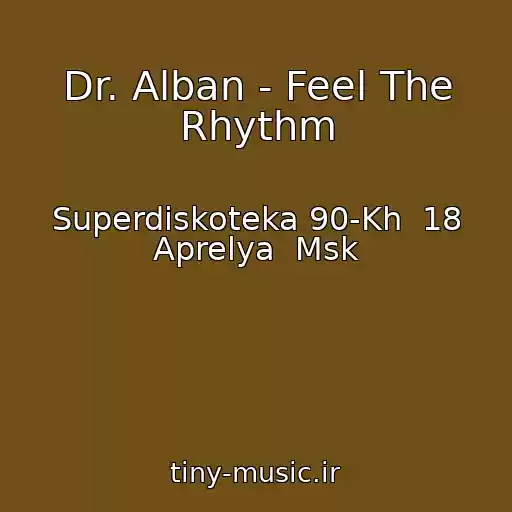 کاور آهنگ Dr. Alban - Feel The Rhythm از Superdiskoteka 90-Kh  18 Aprelya  Msk