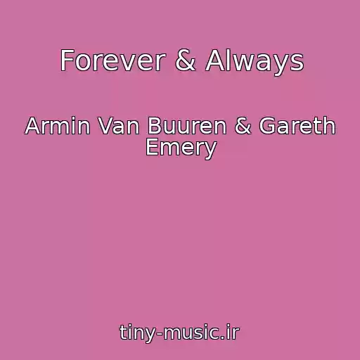 کاور آهنگ Forever & Always از Armin Van Buuren & Gareth Emery