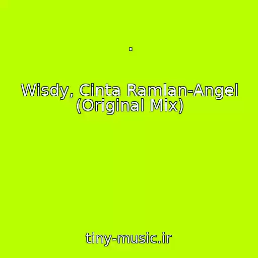 کاور آهنگ . از Wisdy, Cinta Ramlan-Angel (Original Mix)